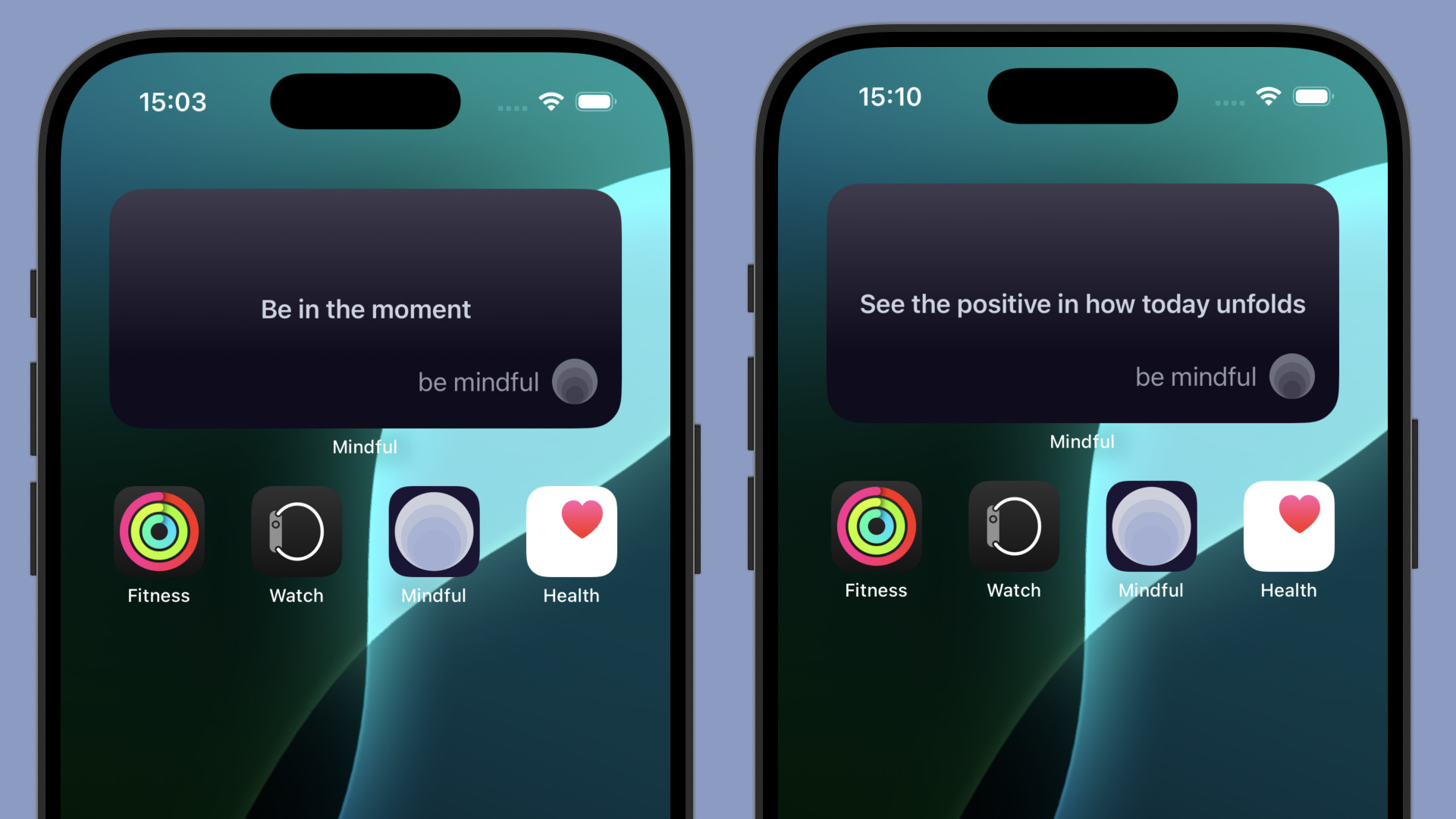 Two phone screens, each showing an intention displayed on the home screen from the Mindful App. The first says "Be in the moment", the second says "See the positive in how today unfolds"