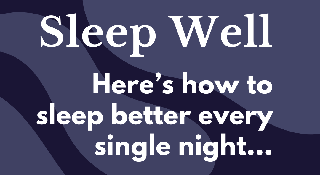 Text on a blue background saying here's how to sleep better every single night